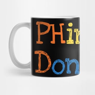 Phinally Done Shirt Funny PHD Doctorate Graduation Tee Adult Mug